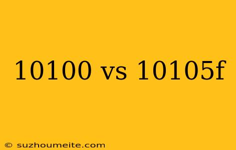 10100 Vs 10105f