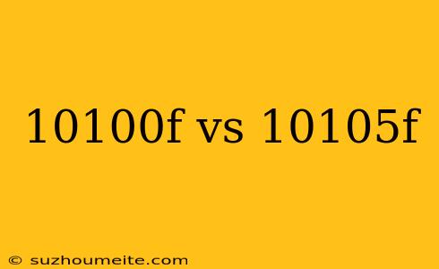 10100f Vs 10105f