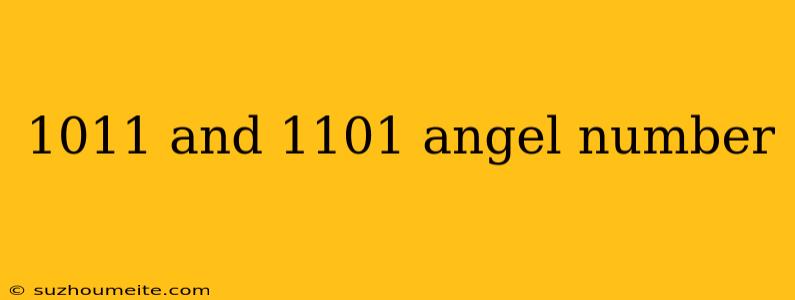 1011 And 1101 Angel Number