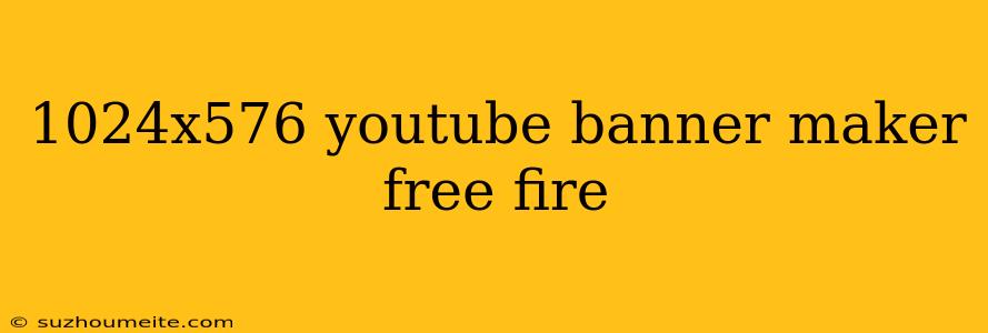 1024x576 Youtube Banner Maker Free Fire