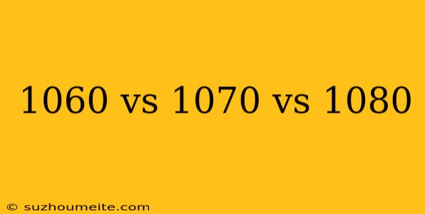 1060 Vs 1070 Vs 1080