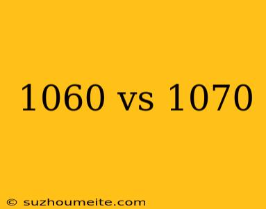 1060 Vs 1070