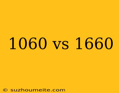 1060 Vs 1660