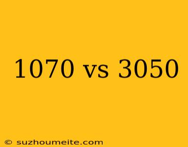 1070 Vs 3050