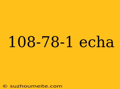 108-78-1 Echa