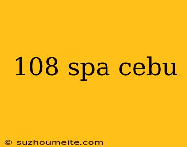 108 Spa Cebu