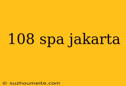 108 Spa Jakarta