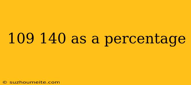 109 140 As A Percentage