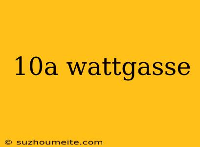 10a Wattgasse