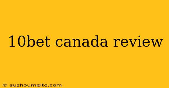 10bet Canada Review