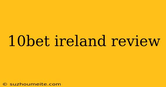 10bet Ireland Review