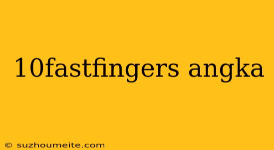 10fastfingers Angka