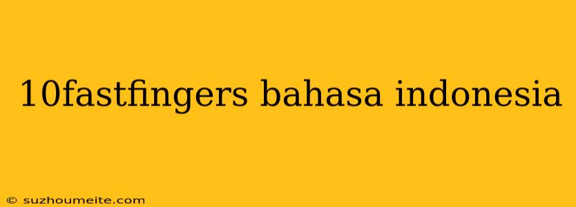 10fastfingers Bahasa Indonesia