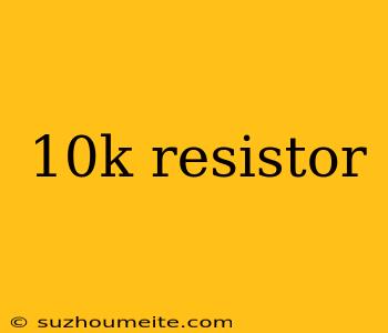 10k Resistor