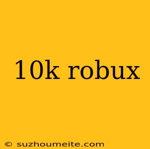 10k Robux