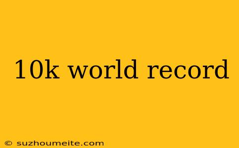 10k World Record