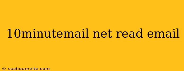 10minutemail Net Read Email