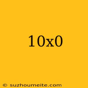 10x0