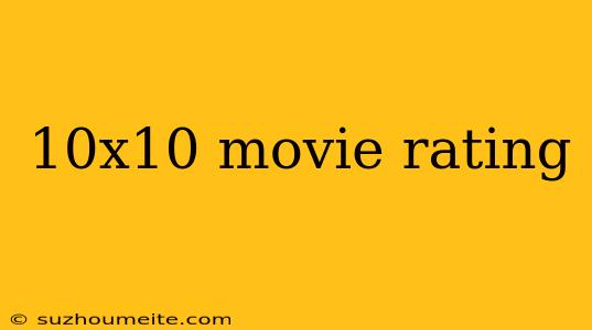 10x10 Movie Rating