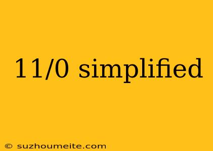 11/0 Simplified