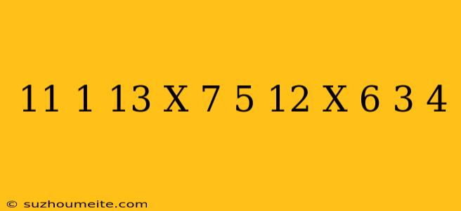 11 1/13 X 7 5/12 X 6 3/4