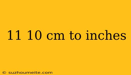 11 10 Cm To Inches