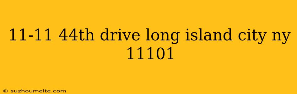 11-11 44th Drive Long Island City Ny 11101