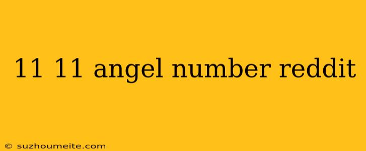 11 11 Angel Number Reddit