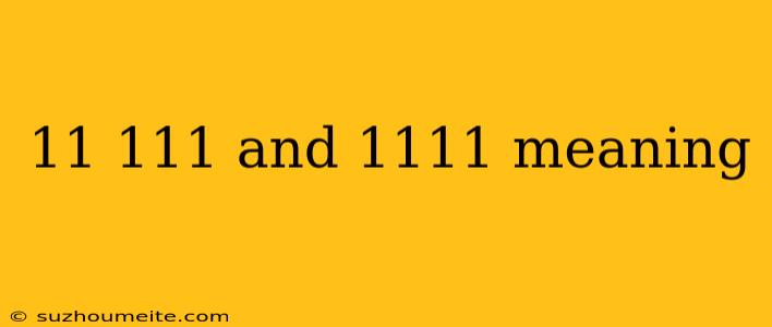 11 111 And 1111 Meaning