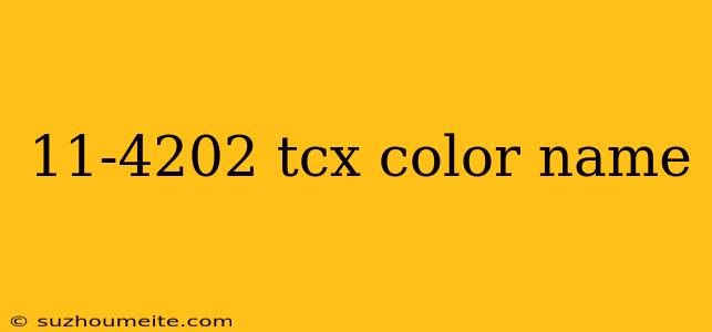 11-4202 Tcx Color Name