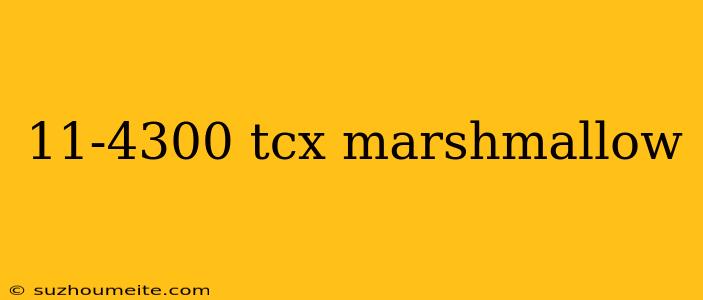 11-4300 Tcx Marshmallow