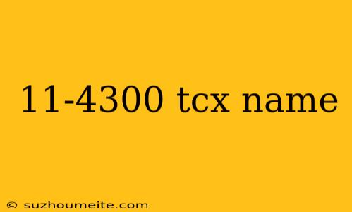 11-4300 Tcx Name