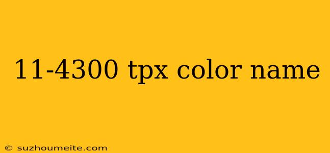 11-4300 Tpx Color Name