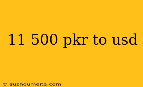 11 500 Pkr To Usd