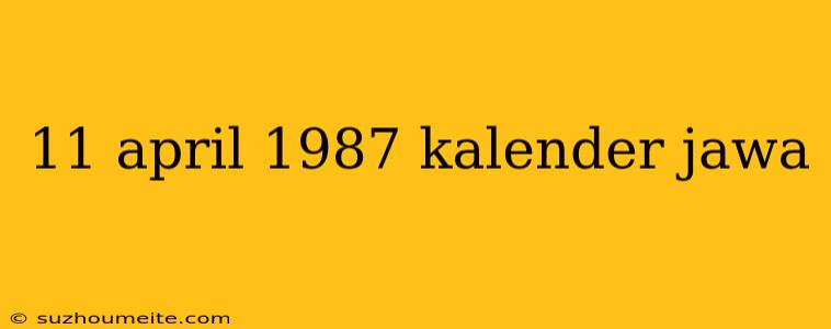 11 April 1987 Kalender Jawa