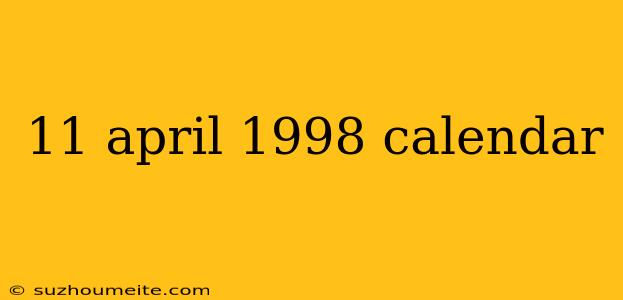 11 April 1998 Calendar