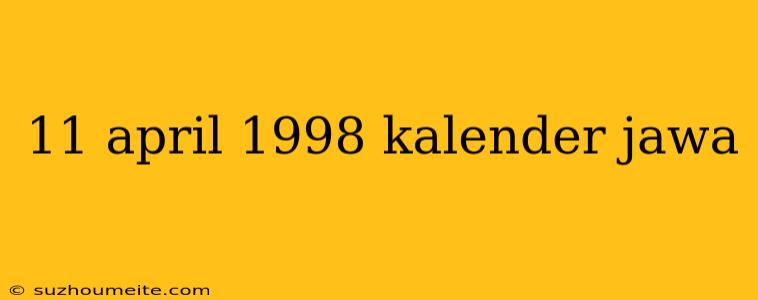 11 April 1998 Kalender Jawa