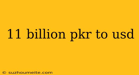 11 Billion Pkr To Usd