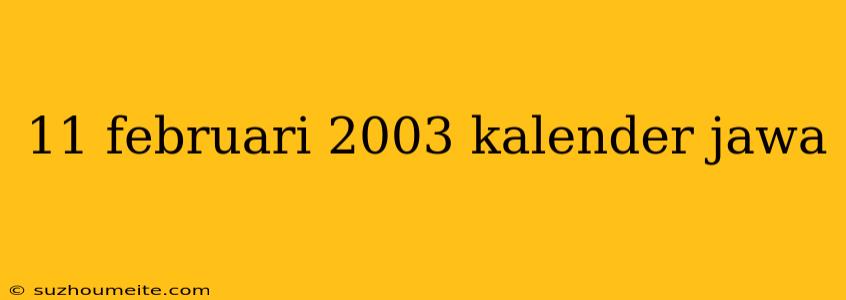 11 Februari 2003 Kalender Jawa