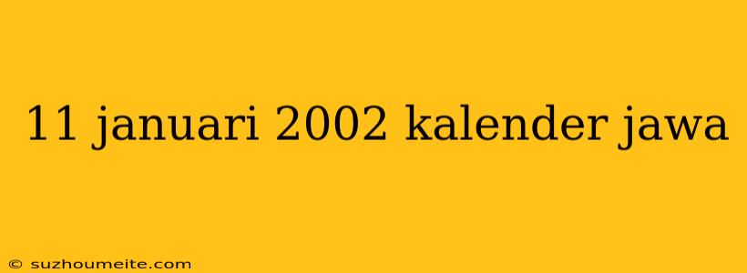 11 Januari 2002 Kalender Jawa