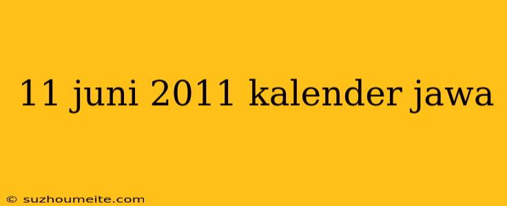 11 Juni 2011 Kalender Jawa