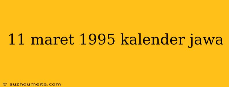 11 Maret 1995 Kalender Jawa