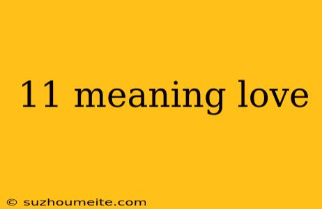 11 Meaning Love