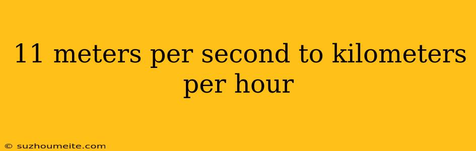 11 Meters Per Second To Kilometers Per Hour