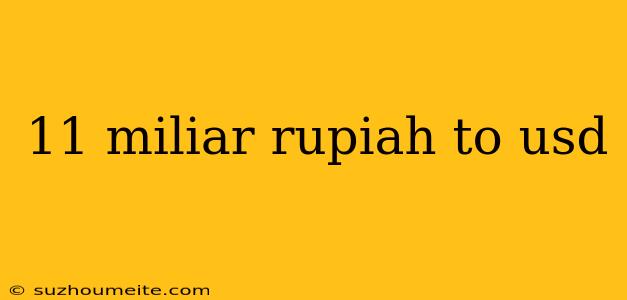 11 Miliar Rupiah To Usd