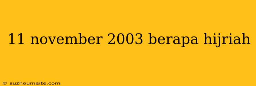 11 November 2003 Berapa Hijriah