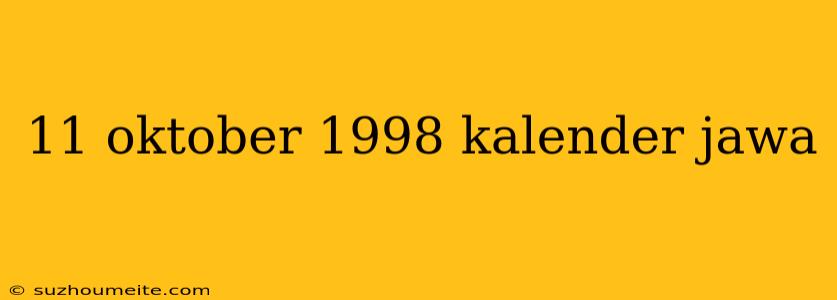 11 Oktober 1998 Kalender Jawa