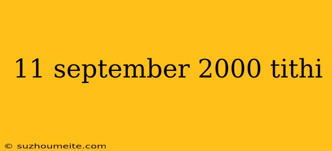 11 September 2000 Tithi