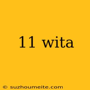 11 Wita