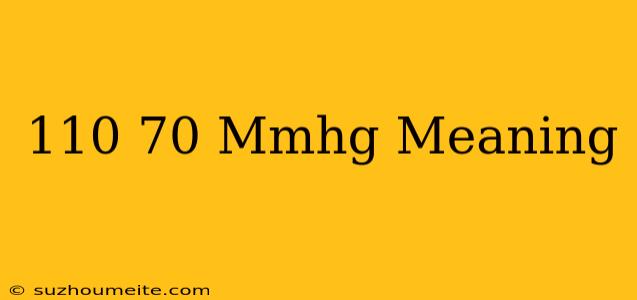 110/70 Mmhg Meaning